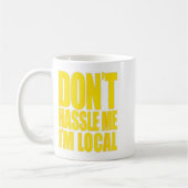 Don't Hle Me I'm Local What About Bob Funny  Kaffeetasse (Links)