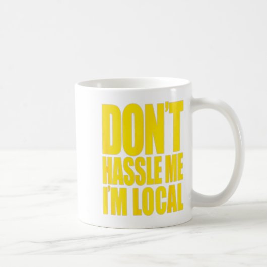 Don't Hle Me I'm Local What About Bob Funny  Kaffeetasse (Rechts)