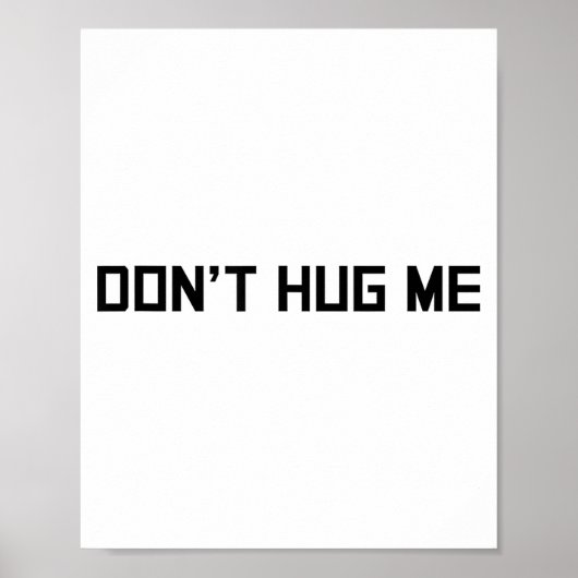 Don't Hug Me Funny Anti-social No Hugs Here Poster (Vorne)