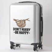 Don't Hurry Be Happy Aufkleber (Koffer)