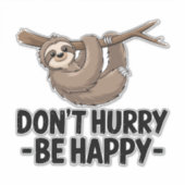 Don't Hurry Be Happy Aufkleber (Vorderseite)