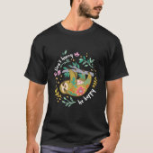 Don'T Hurry Be Happy Lazy Sloth T-Shirt (Vorderseite)