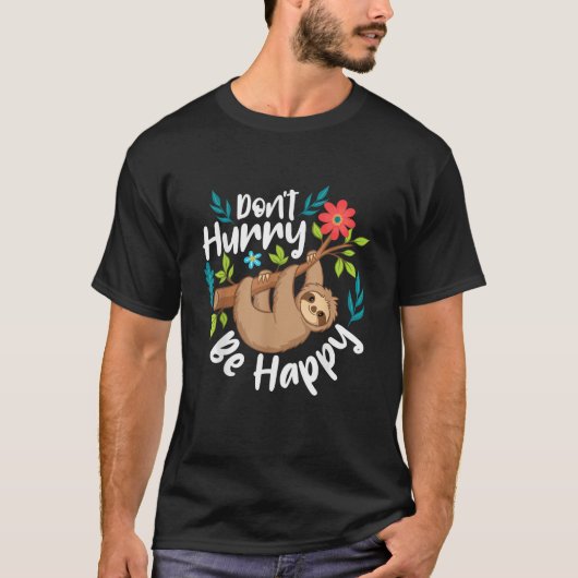 Don't Hurry Be Happy - Sloth Animal Lover Environm T-Shirt (Vorderseite)