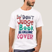 Don't judge a book by its cover T-Shirt (Vorderseite)