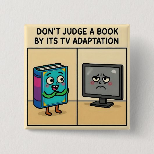 "Don't Judge a book by its TV Adaption Button (Vorderseite)