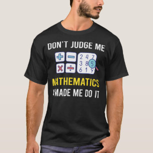 Dont Judge Mathematics Mathematik Mah Mah T-Shirt