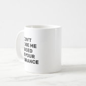 Dont Judge Me Based On Your Ignorance  Kaffeetasse (Vorderseite Links)