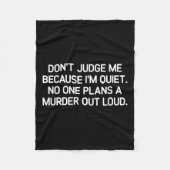 Don't Judge Me Because I'm Quiet, Funny, Jokes, Sa Fleecedecke (Vorderseite)