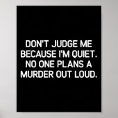 Don't Judge Me Because I'm Quiet, Funny, Jokes, Sa Poster (Vorne)
