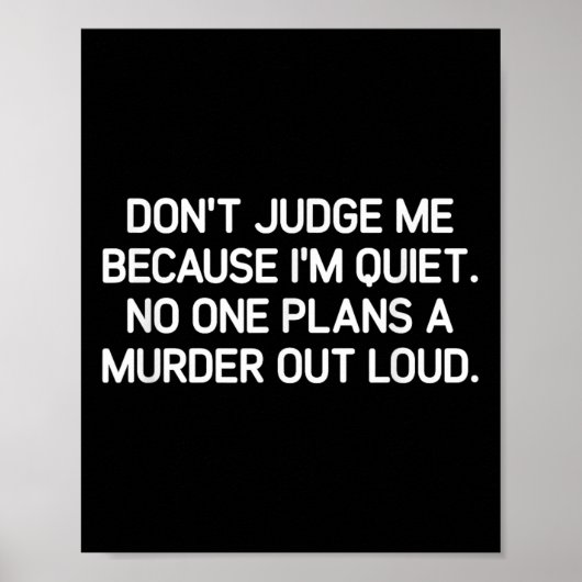 Don't Judge Me Because I'm Quiet, Funny, Jokes, Sa Poster (Vorne)