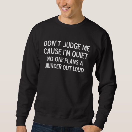 Don't Judge Me Cause Popular Joke Sarcastic Family Sweatshirt (Vorderseite)