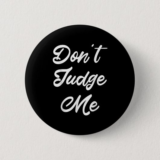Don't Judge Me Lawyer Quote Gift Button (Vorderseite)