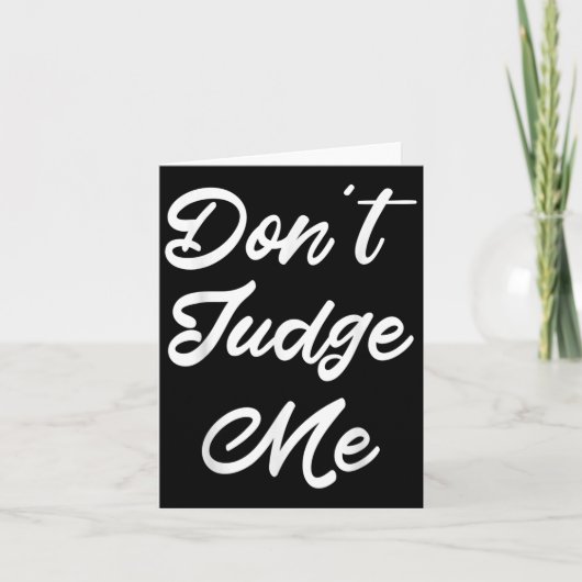 Don't Judge Me Lawyer Quote Gift Karte (Vorderseite)