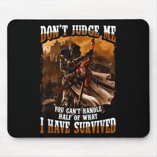 Don't Judge Me You Can't Handle Half Of What I Hav Mousepad (Vorne)