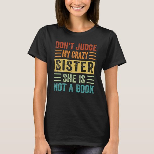 Don't Judge My Crazy Sister She Is Not A Book - Sa T-Shirt (Vorderseite)