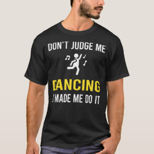 Dont Judge Tanztänzer T-Shirt