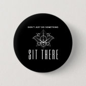 Dont Just Do Soing Sit There Meditation  Button (Vorderseite)