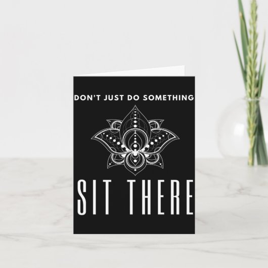 Dont Just Do Soing Sit There Meditation  Karte (Vorderseite)