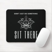Dont Just Do Soing Sit There Meditation  Mousepad (Mit Mouse)