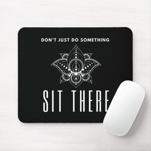 Dont Just Do Soing Sit There Meditation  Mousepad (Mit Mouse)