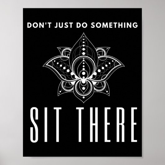 Dont Just Do Soing Sit There Meditation  Poster (Vorne)