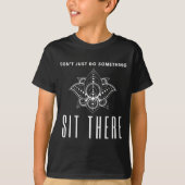 Dont Just Do Soing Sit There Meditation  T-Shirt (Vorderseite)