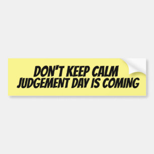 DON'T KEEP CALM JUDGEMENT DAY IS COMING AUTOAUFKLEBER