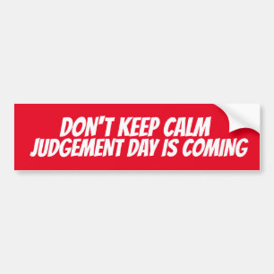 DON'T KEEP CALM JUDGEMENT DAY IS COMING BUMPER STI AUTOAUFKLEBER