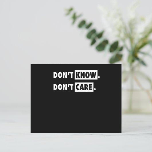 Dont Know Dont Care Funny Sarcastic Joke Geschenk Postkarte (Stehend Vorderseite)