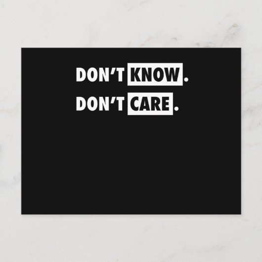 Dont Know Dont Care Funny Sarcastic Joke Geschenk Postkarte (Vorderseite)