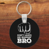 Dont Leave Me Hanging Bro - Fist Bump Schlüsselanhänger (Vorderseite)