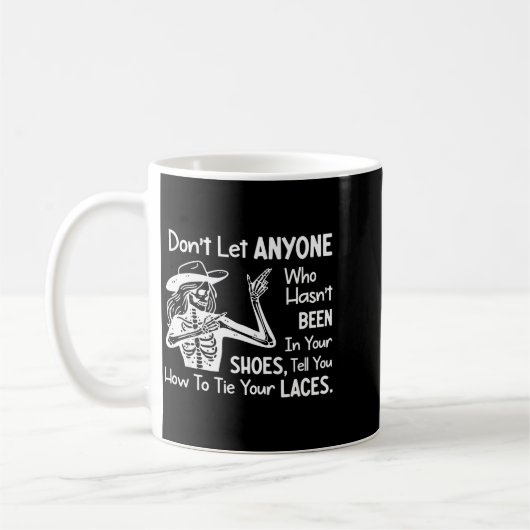 Don't Let Anyone Who Hasn't Been In Your Scute Ss  Kaffeetasse (Links)