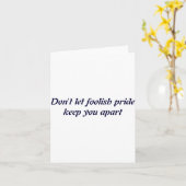 Dont Let Foolish Pride  Karte (Gelbe Blume)