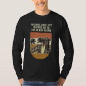 Dont Let Friends Go to the Beach Alone Ocean T-Shirt (Vorderseite)