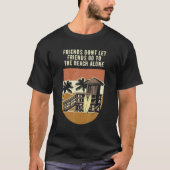 Dont Let Friends Go to the Beach Alone Ocean T-Shirt (Vorderseite)