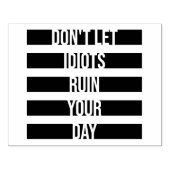 Don't Let Idiots Ruin Your Day Funny Sarcastic Fun Gummistempel (Prägung)