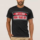 Don't Let Idiots Ruin Your Day Funny Sarcastic Fun T-Shirt (Vorderseite)