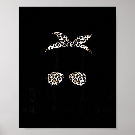 Don't Let Monday Ruin Your Sunday Funny Humor Quot Poster (Vorne)