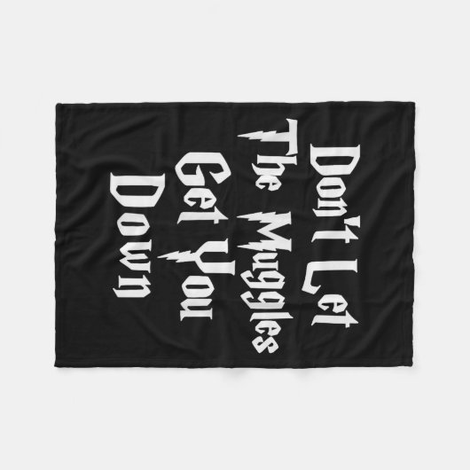 Don't Let Muggles Get You Down, Funny Quote  Fleecedecke (Vorderseite (Horizontal))
