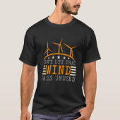 Don't Let That Wind Pass Windmill Operator Wind Tu T-Shirt (Vorderseite)