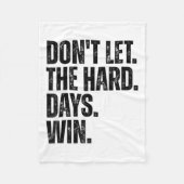 Don't Let The Hard Days Win Motivational Tee Fleecedecke (Vorderseite)
