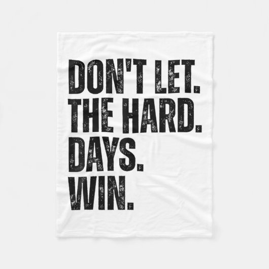 Don't Let The Hard Days Win Motivational Tee Fleecedecke (Vorderseite)