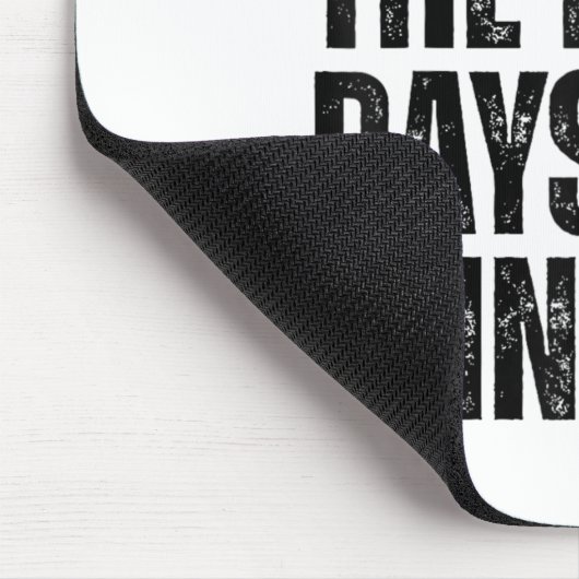 Don't Let The Hard Days Win Motivational Tee  Mousepad (Ecke)