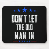 Dont Let The Old Man In _1 Mousepad (Vorne)