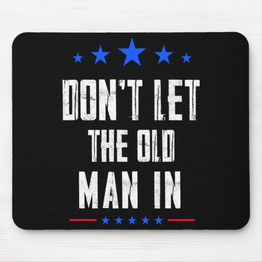 Dont Let The Old Man In _1  Mousepad (Vorne)