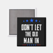 Dont Let The Old Man In  Magnet (Vorderseite/Rückseite)