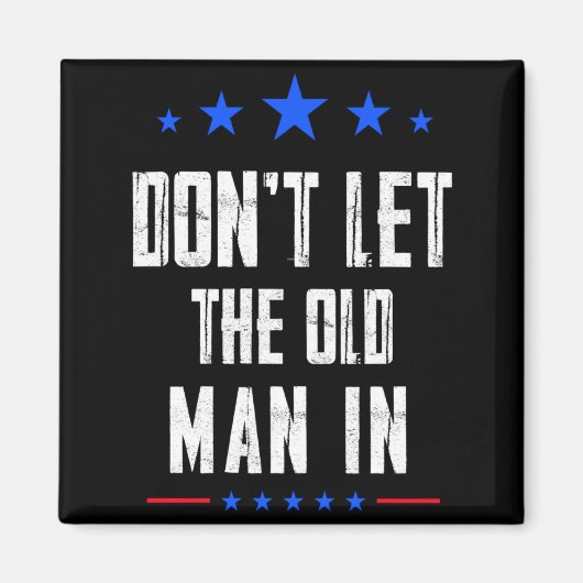 Dont Let The Old Man In  Magnet (Vorne)