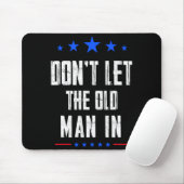 Dont Let The Old Man In  Mousepad (Mit Mouse)