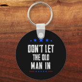 Dont Let The Old Man In  Schlüsselanhänger (Vorderseite)