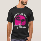 Dont Let The Ponytail Fool You Funny Karate Gift  T-Shirt (Vorderseite)